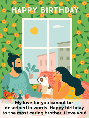 I Love You Bro - Happy Birthday Brother 